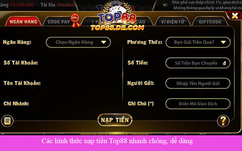 các hình thức nạp tiền top88 nhanh chóng dễ dàng